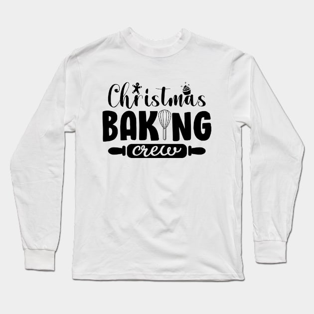 Christmas Baking Crew Funny Christmas Holiday Cookies Gift Long Sleeve T-Shirt by norhan2000